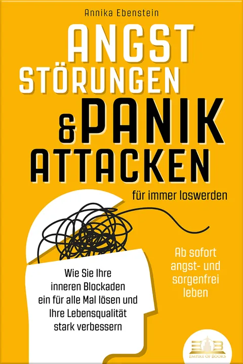 Portada del libro: Angststörungen & Panikattacken für immer loswerden - Ab sofort angst- und sorgenfrei leben