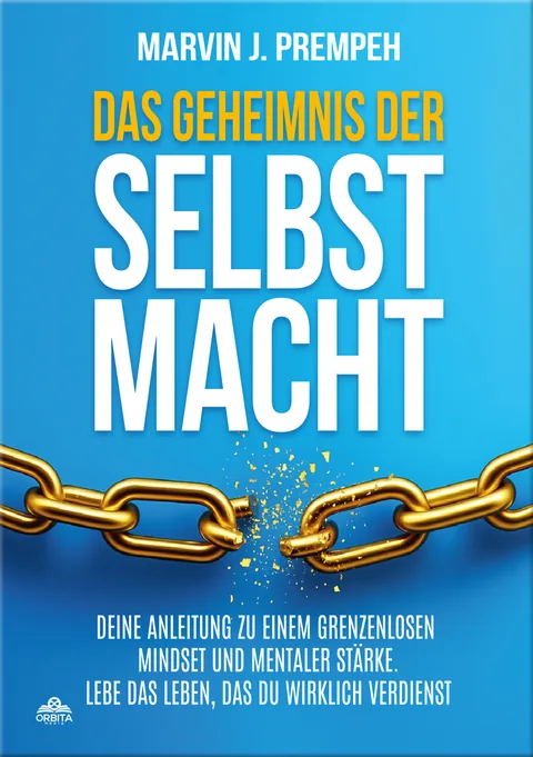 Portada del libro: Das Geheimnis der Selbstmacht - Deine Anleitung zu einem grenzenlosen Mindset und mentaler Stärke
