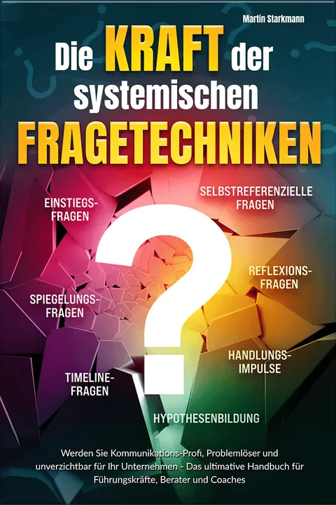 Book cover: Die Kraft der systemischen Fragetechniken