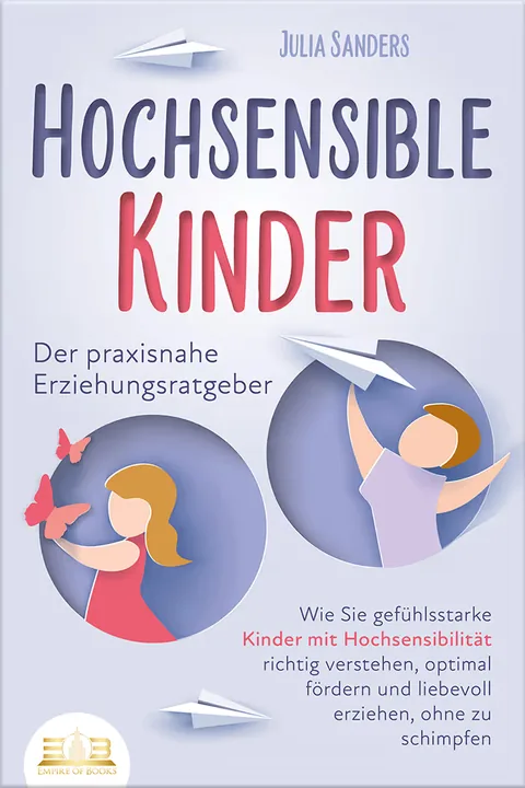 Portada del libro: Hochsensible Kinder - Der praxisnahe Erziehungsratgeber