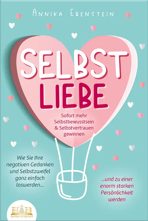 Portada del libro: Selbstliebe - Sofort mehr Selbstbewusstsein & Selbstvertrauen gewinnen